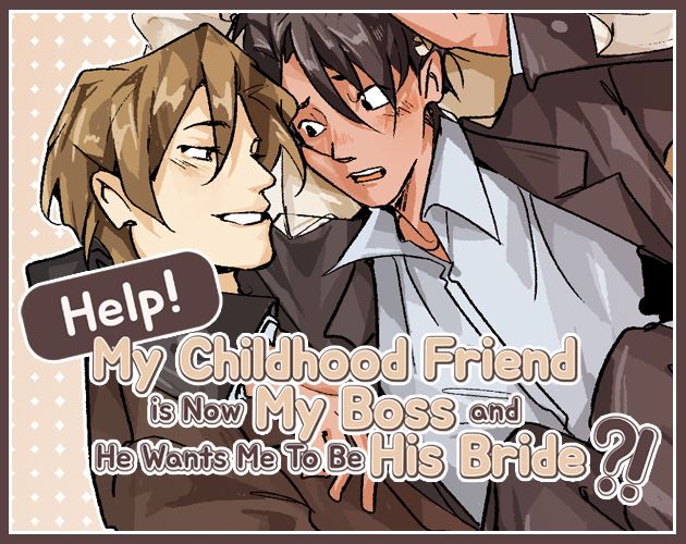 Help! My Childhood Friend Is Now My Boss and He Wants Me To Be His Bride?!