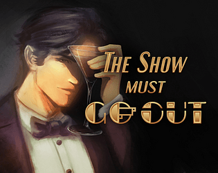 The Show Must Go Out [Free] [Visual Novel] [Windows] [macOS] [Linux]